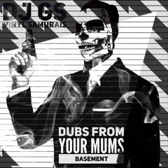 DUBS FROM YOUR MUMS BASEMENT (DJ GS)