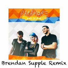 Paramore - Ain't It Fun (Brendan Supple Remix)