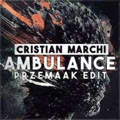 Cristian Marchi - Ambulance (Przemaak Edit)