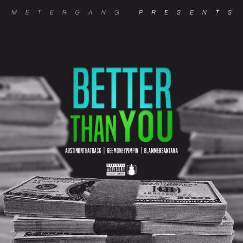 Better Than You (Produced by: AustinOnThaTrack)