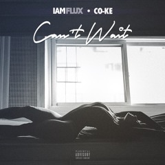 IAMFLUX X Co - KE - Can't Wait