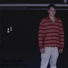 LOST WITHIN (prod.by LucidSoundz)