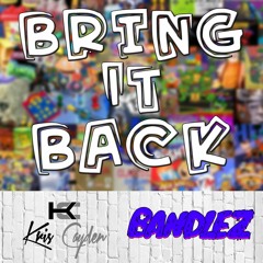 Kris Cayden X Bandlez  - Bring It Back (Original Mix)*Click Buy For Free Download*