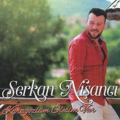 Serkan Nisanci - Karagözlüm Olesim Var