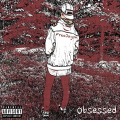 Obsessed (Prod. Big LO$)