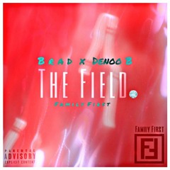 Brad- The Field (Feat. Denoo B) [Prod. By Johnny Bangz]