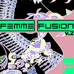 FEMME FUSION VOLUME 1, 2 & 3 (Vol. 4 COMING SOON ACCEPTING SUBMISSIONS]