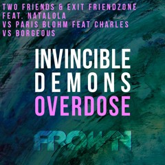 Invincible Demons Overdose (FROWN Progressive Edit) *FREE UNPITCHED DOWNLOAD*