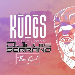 Kungs & Cookin' On 3 Burners - This Girl ( Luis Serrano Remix )