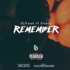 Dj Paak ft Dosty - Remember (Prod by Flayva)