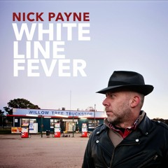 Nick Payne - White Line Fever