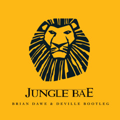 Jungle Bae (Brian Dawe & Deville Lion King Bootleg) (VIP Edit)