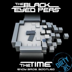 The Black Eyed Peas - The Time (Endy Bros. Bootleg) [FREE DOWNLOAD]