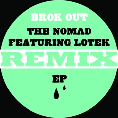 Brok out - ft Lotek (Joe Revell remix)