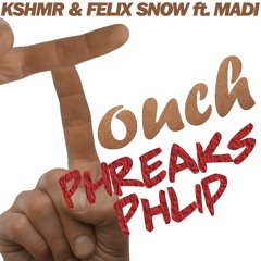 KSHMR & Felix Snow ft. Madi - Touch (Phreaks Phlip)(Buy => Free Download)