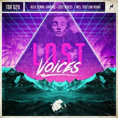 Alex Senna, Garciaz - Lost Voices (Too Low Remix) [OUT NOW]