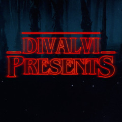 Stranger Things (Divalvi Live Remix)
