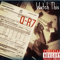 Watch This! (Q-R7)(Prod By  D Brown)