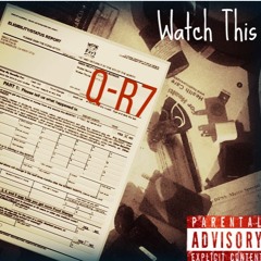 Watch This! (Q-R7)(Prod By  D Brown)