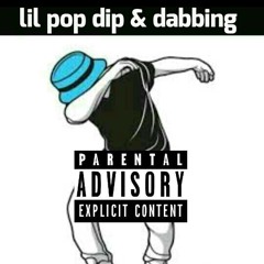 lil pop dip and dabbing