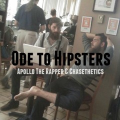 Ode To Hipsters (Ft. Chasethetics)