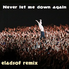 Never let me down again (eladsof remix)