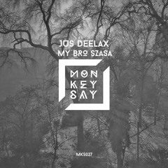 Jus Deelax - My Bro Szasa (Original Mix)