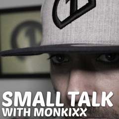 Small Talk with Monkixx Series 1 [Podcasts]