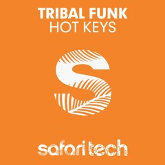 Tribal Funk - Hot Keys (Original Mix) | Safari Tech