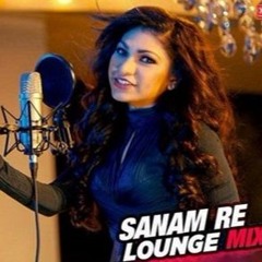 Sanam Re (Lounge Mix) Video Song - Tulsi Kumar