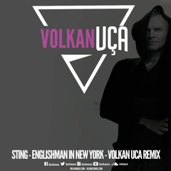 Sting - Englishman In New York - Volkan Uca Remix