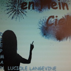 En Plein Ciel (version 2)Luciole Langevine et deep man