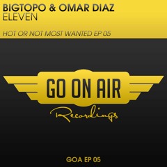 Bigtopo & Omar Diaz - Eleven ( Original Mix )