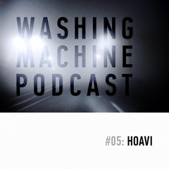 Washing Machine podcast #5 - H O A V I