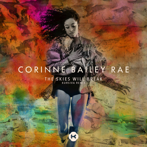 Corinne Bailey Rae - The Skies Will Break (Kursiva Remix) [FREE DOWNLOAD]