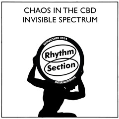 Chaos In the CBD - Invisible Spectrum