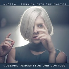 AURORA - Running With The Wolves - Josephs Perception Bootleg
