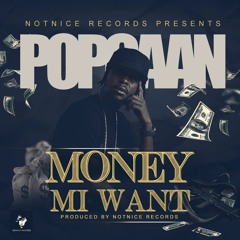 Popcaan - Money Mi Want [2016]