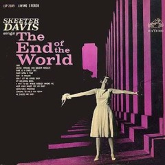 End Of The World - Skeeter Davis (cover)
