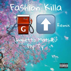 GASSED UP (remix)*PLUG* FASHIONKILLA × UNGHETTOMATHIEU feat... Fly Tye