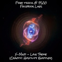 X-Mind - Lain Theme (Chaotic Hostility Bootleg)