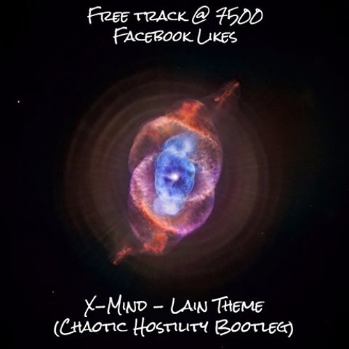 X-Mind - Lain Theme (Chaotic Hostility Bootleg)