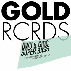 DWU & GIOC - Super Bass (Wade Remix)