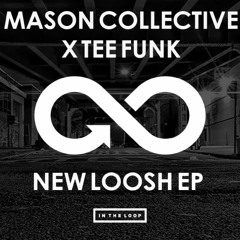 Mason Collective, Tee Funk - New Loosh (ITLR033)