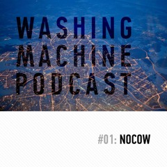 Washing Machine podcast #1 - Nocow