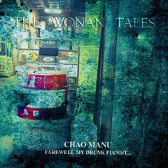 Chao Manu - Farewell my drunk pianist