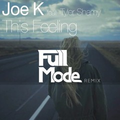 Joe K - This Feeling (Fullmode & Illusion Project Remix)
