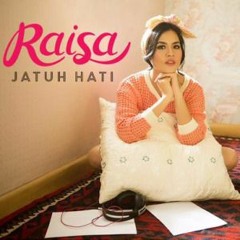 Raisa - Jatuh Hati ft @yoantamara