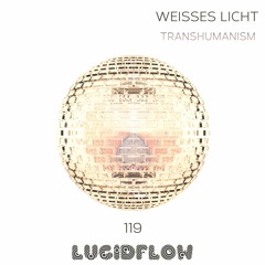 Lucidflow - Weisses Licht - Transhumanism