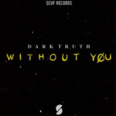 Dark Truth - Without You (Original Mix)